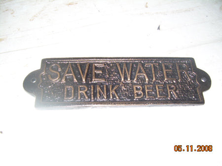 "Save Water Drink Beer" Sign