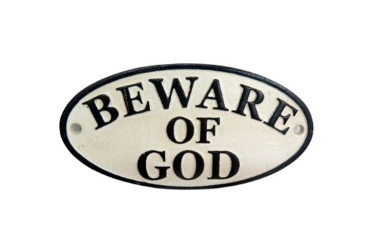 Beware of God Sign