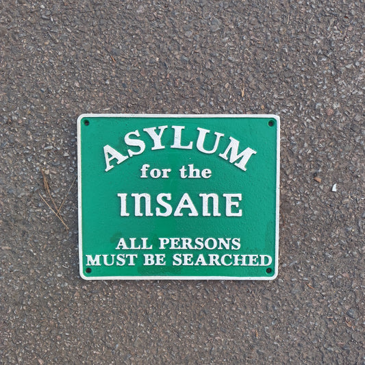 Asylum for the insane sign