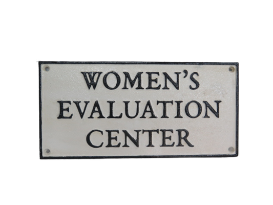 Women's Evaluation Center Sign