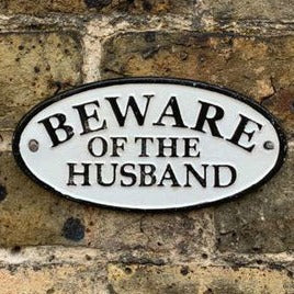 Beware of the Husband Sign