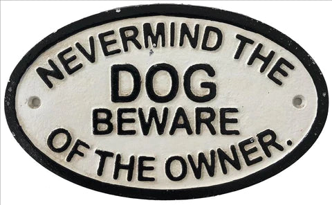 Nevermind the Dog, Beware of the Owner