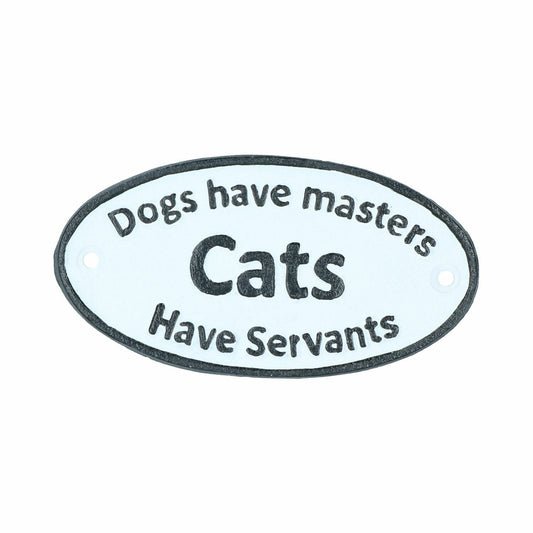 Cats Have Servants Oval Sign