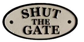 Shut the gate Sign - oval